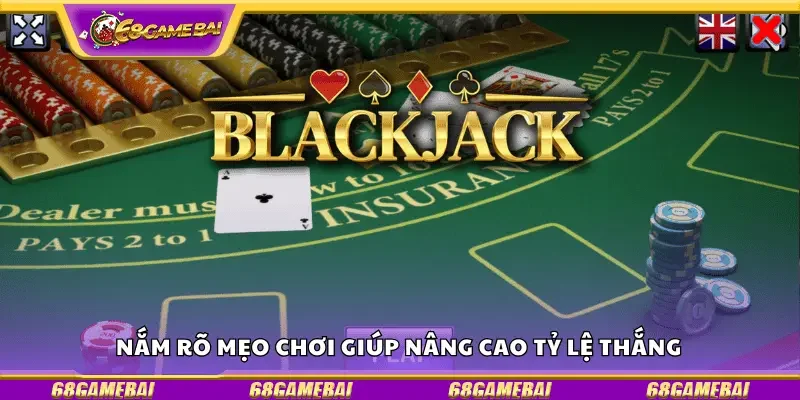 Nắm rõ mẹo chơi giúp nâng cao tỷ lệ thắng